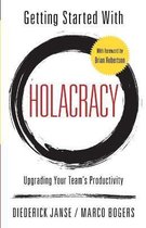 Getting Started With Holacracy