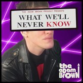 The Adam Brown - What We'll Never Know (CD)