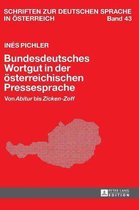 Schriften Zur Deutschen Sprache In �sterreich- Bundesdeutsches Wortgut in der oesterreichischen Pressesprache