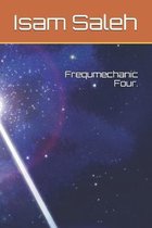 Frequmechanic Four.