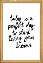 JUNIQE - Poster met houten lijst Today is a Perfect Day -20x30 /Wit &