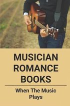 Musician Romance Books: When The Music Plays
