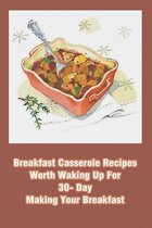 Breakfast Casserole Recipes Worth Waking Up For 30- Day Making Your Breakfast