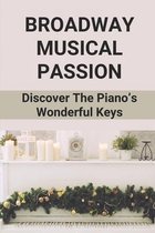 Broadway Musical Passion: Discover The Piano's Wonderful Keys