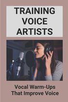 Training Voice Artists: Vocal Warm-Ups That Improve Voice