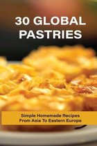 30 Global Pastries: Simple Homemade Recipes From Asia To Eastern Europe