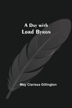 A Day with Lord Byron