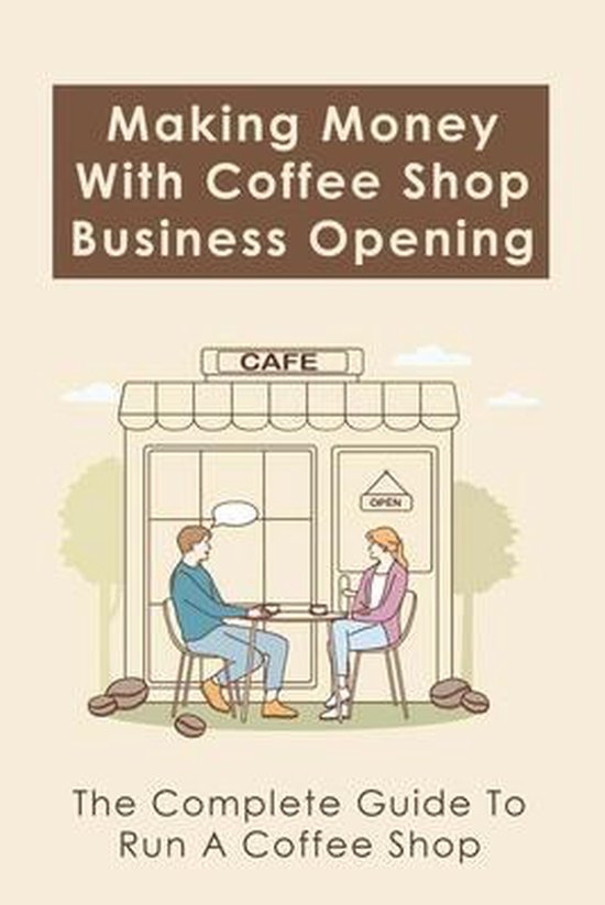 Making Money With Coffee Shop Business Opening - cover
