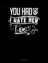 You Had Me At I Hate Her Too: Two Column Ledger