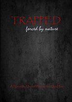 Trapped, forced by nature