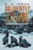 Diligently Screaming: Ascension Rise in The Deep