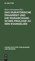 Kleine Texte F�r Vorlesungen Und �bungen- Das Muratorische Fragment Und Die Monarchianischen Prologe Zu Den Evangelien