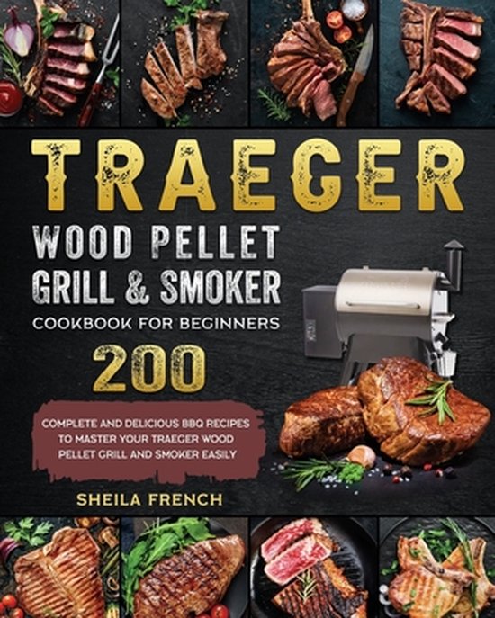 Traeger Wood Pellet Grill And Smoker Cookbook For Beginners - cover