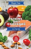 Atkins Diet Cookbook - Lunch Recipes