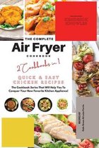 The Complete Air Fryer Cookbook: Quick and Easy Chicken Recipes 2 Cookbooks in 1