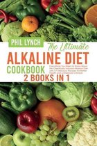 The Ultimate Alkaline Diet Cookbook: 2 Books in 1