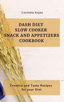 Dash Diet Slow Cooker Snack and Appetizers Cookbook