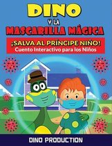 Dino y la Mascarilla Magica !Salva al Principe Nino!