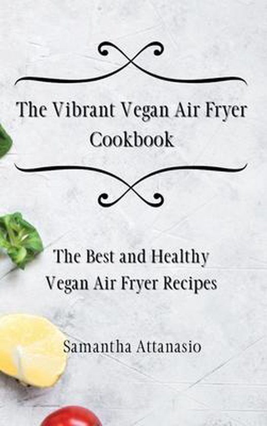 The Vibrant Vegan Air Fryer Cookbook - cover