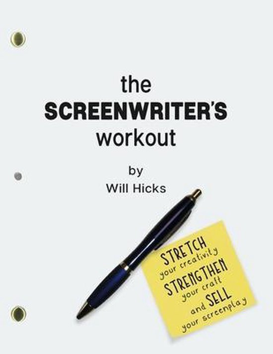 The Screenwriter's Workout Screenwriting Exercises and Activities to
