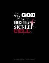 My God Is Bigger Than Sickle Cell: Graph Paper Notebook - 0.25 Inch (1/4) Squares