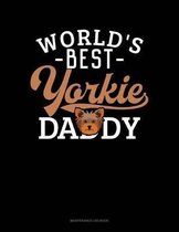 World's Best Yorkie Daddy: Maintenance Log Book