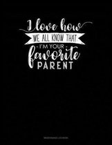I Love How We All Know That I'm Your Favorite Parent: Maintenance Log Book