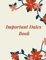 Important Dates Book: Record All Your Important Dates to Remember