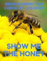 Beehive Inspection Checklist Log Book: Helpful Beekeeper Record Book to Track Beehive Health, Appearance and Conditions; Yellow Flower Cover