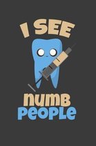 I see Numb People: 6x9 Notebook, 100 Pages graphpaper 5x5, joke original appreciation gag gift for graduation, college, high school, Funn