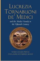 Lucrezia Tornabuoni de' Medici and The Medici Family in the Fifteenth Century