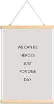 JUNIQE - Posterhanger We Can Be Heroes -30x45 /Grijs & Zwart