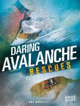 Rescued! - Daring Avalanche Rescues