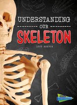 Brains, Body, Bones! - Understanding Our Skeleton