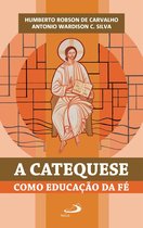 Catequese - A catequese como educação da fé
