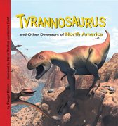 Dinosaur Find - Tyrannosaurus and Other Dinosaurs of North America