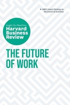HBR Insights Series - The Future of Work: The Insights You Need from Harvard Business Review