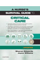 A Nurse's Survival Guide - A Nurse's Survival Guide to Critical Care - Updated Edition