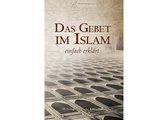 Islamitisch boek: Das Gebet im Islam - einfach erklärt