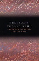 Thomas Kuhn - A Philosophical History for Our Times