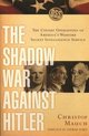 The Shadow War Against Hitler - The Covert Operations of America's Wartime Secret Intelligence Service