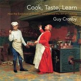 Arts and Traditions of the Table: Perspectives on Culinary History- Cook, Taste, Learn