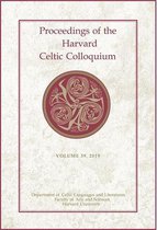 Proceedings of the Harvard Celtic Colloquium- Proceedings of the Harvard Celtic Colloquium, 39: 2019