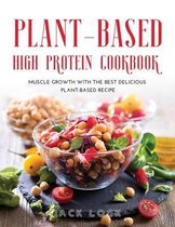 Plant Based High Protein Cookbook