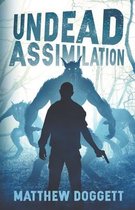 The Undead Trilogy- Undead Assimilation