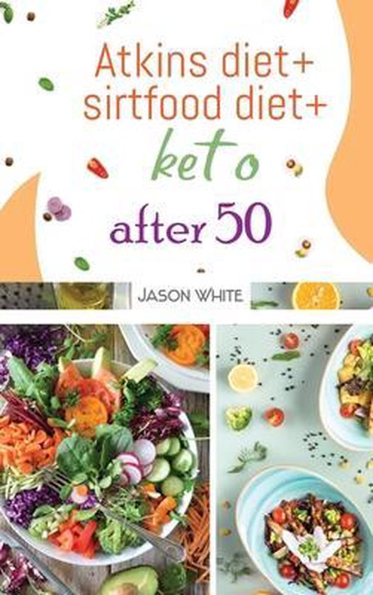 Atkins diet + sirtfood diet + keto after 50 - cover