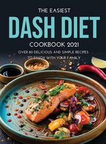 The Easiest Dash Diet Cookbook 2021