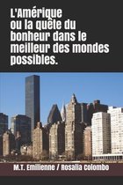 L'Amerique ou la quete du bonheur dans le meilleur des mondes possibles.