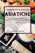 Squisite Ricette Asiatiche 2021 (Super Tasty Asian Recipes 2021 Italian Edition)