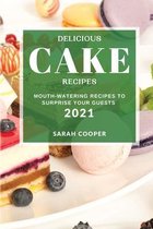 Delicious Cake Recipes 2021